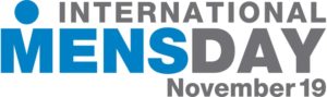 International Men's Day Launched in 1999, and now celebrated in more than 80 countries worldwide, would like to honour and appreciate women
