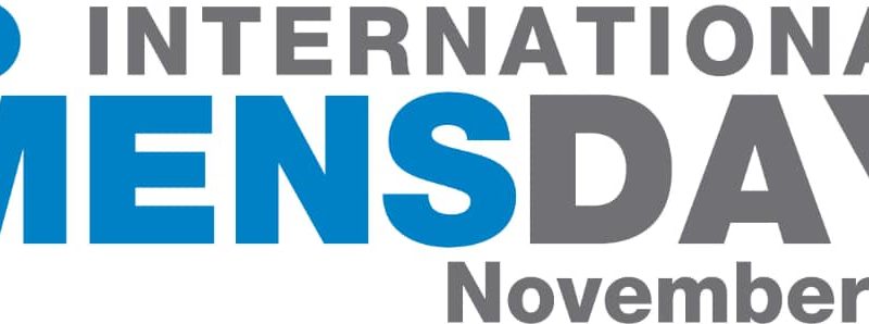 International Men's Day Launched in 1999, and now celebrated in more than 80 countries worldwide, would like to honour and appreciate women