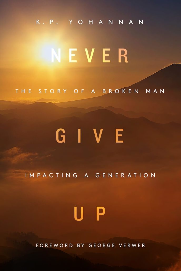 Global missionary statesman Dr. K.P. Yohannan, founder and director of Texas-based missions organization Gospel for Asia (GFA, www.gfa.org), recalls how God led him through "the most difficult and loneliest time of my life" in a classic new book titled Never Give Up: The Story of a Broken Man Impacting a Generation.