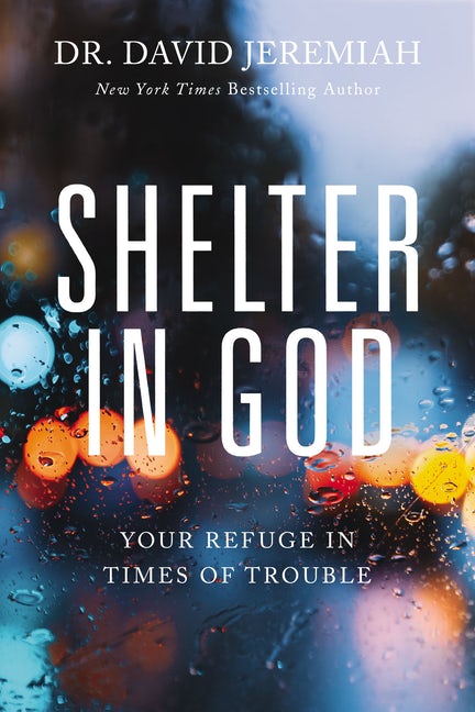 Dr. David Jeremiah respond to COVID 19 in latest book, Shelter in God: Your Refuge in Times of Trouble, to offer hope as the world searches for answers.