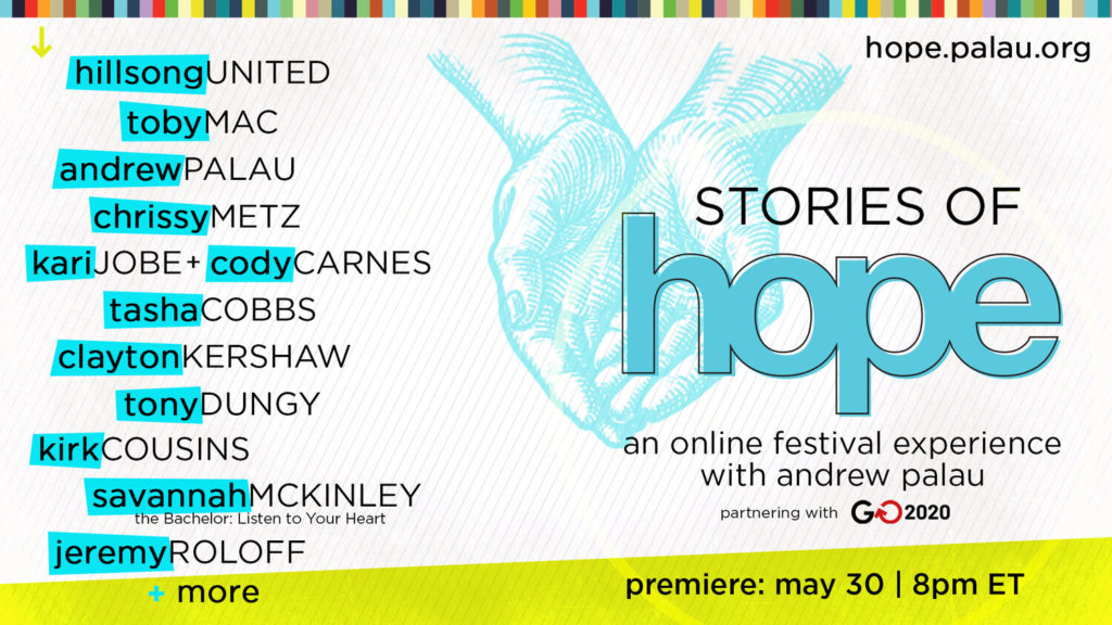 Luis Palau Association will host a global festival on May 30, 2020: Stories of Hope - An Online Festival Experience, led by Andrew Palau & his wife, Wendy.