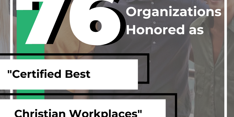 Best Christian Workplaces Institute (BCWI) honored 76 faith-based organizations as Certified Best Christian Workplaces for 2020.