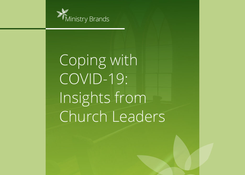 To document the impact of COVID-19 on church life, Ministry Brands released a new report, Coping with COVID-19 - Insights from Church Leaders