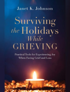 Refreshingly honest, engaging, with practical activities, Surviving the Holidays While Grieving will guide readers toward healing and peace