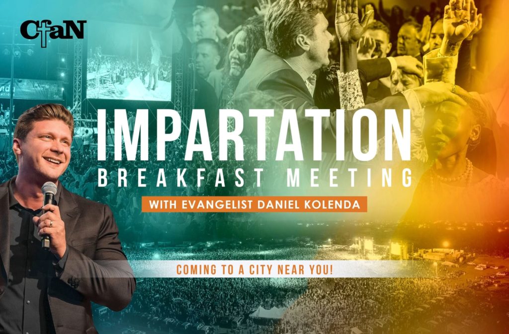 Christ for All Nations (CfaN) is thrilled to announce the dates and locations of the 2022 Impartation Breakfast Meetings.