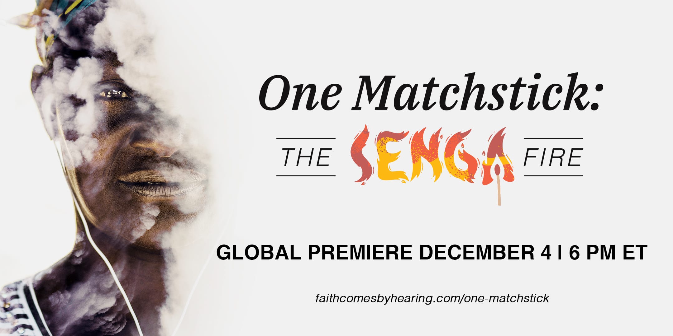 Faith Comes By Hearing celebrates 50 years of ministry with the worldwide premiere of One Matchstick: The Senga Fire on December 4, 2022.