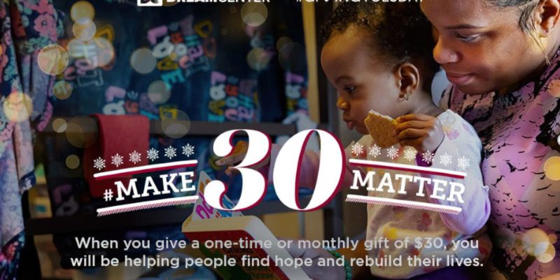 The Los Angeles Dream Center is kicking off its “Make 30 Matter” campaign to help the citizens of Los Angeles overcome financial hurdles.
