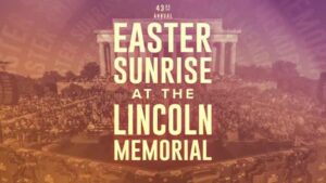 Lincoln Memorial Easter Sunrise Service is April 9: A Washington Tradition for 43 Years