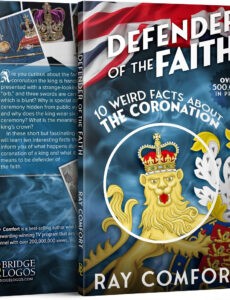 Author Ray Comfort is giving away 500,000 hard copies of his book "Defender of the Faith: Ten Weird Facts about the Coronation"