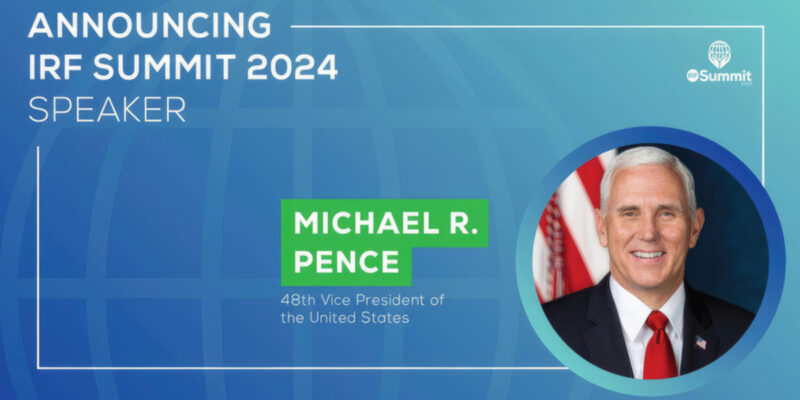 Mike Pence will speak during the afternoon plenary at the International Religious Freedom (IRF) Summit 2024 on Tuesday, Jan. 30.