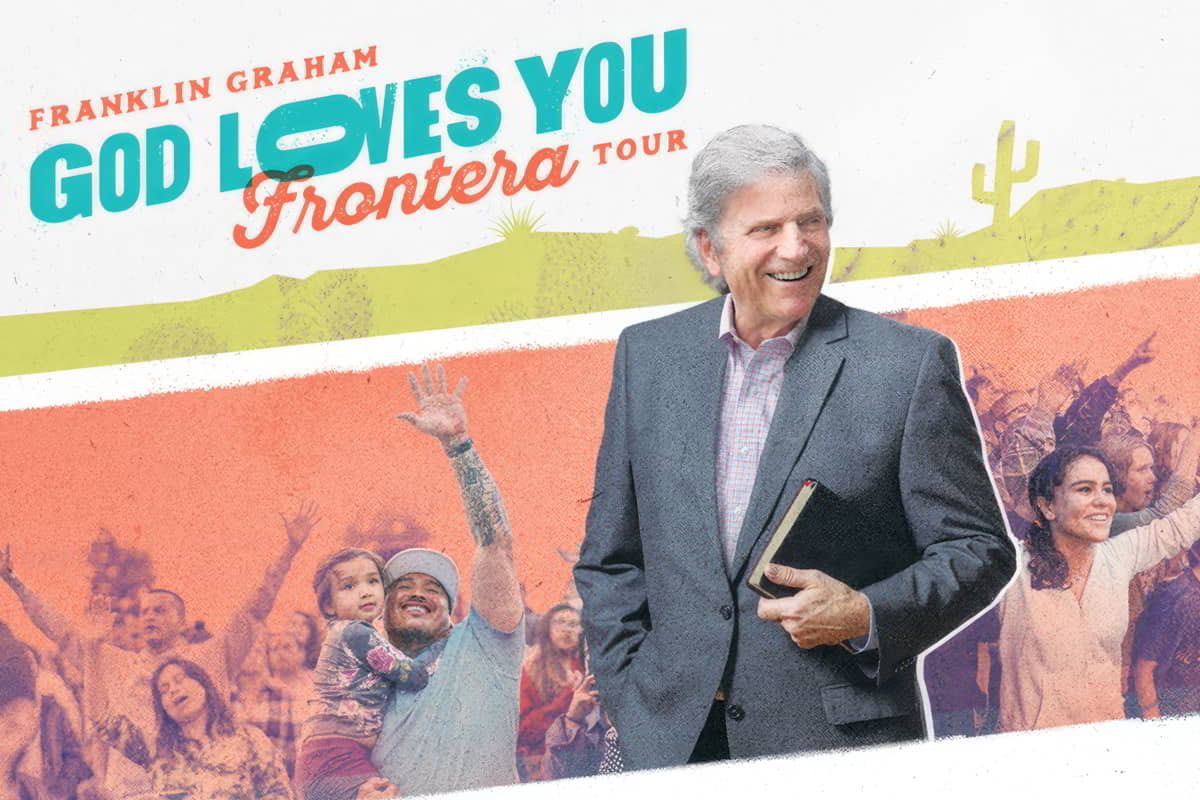 Franklin Graham is going to the U.S.-Mexico border to share God’s love. The Frontera tour will be stopping in Presidio, Texas, on March 2.