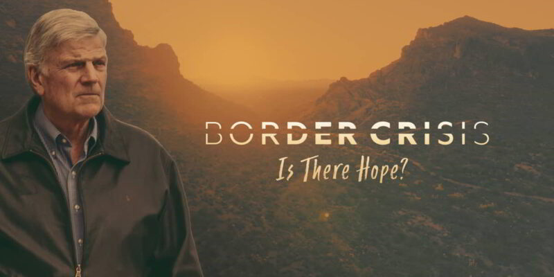 “Border Crisis: Is There Hope?” explores stories of those who have lost hope and are hurting in the midst of a humanitarian crisis.
