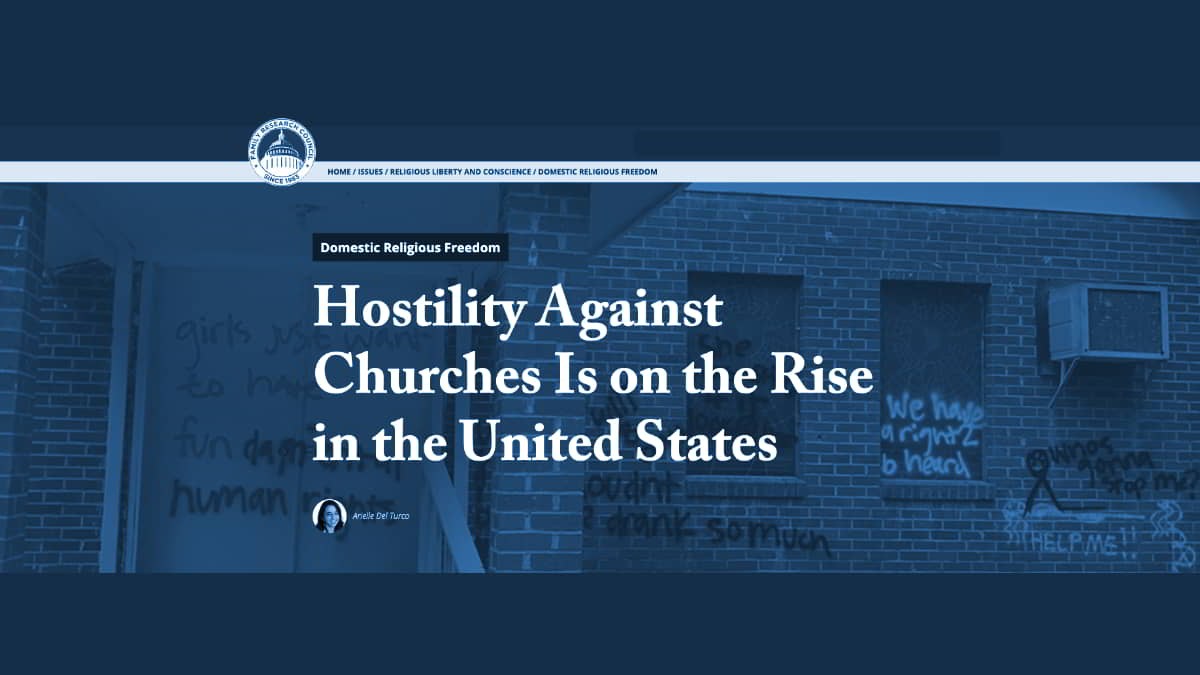 FRC today released the newest edition of its Hostility Against Churches report, updated to include hostility incidents from year 2023.