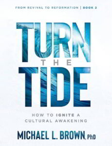 Dr. Michael Brown is taking charge to see revival shift into a cultural revolution in his latest release, Turn the Tide