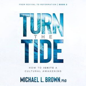 Dr. Michael Brown is taking charge to see revival shift into a cultural revolution in his latest release, Turn the Tide
