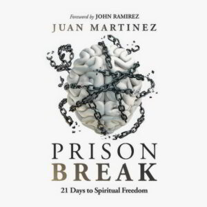 Pastor Juan Martinez Unveils 'Prison Break' To Help Set the Body of Christ Free From Bondages, Walk in Freedom and Forgiveness