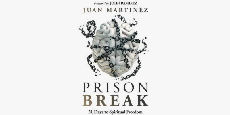 Pastor Juan Martinez Unveils 'Prison Break' To Help Set the Body of Christ Free From Bondages, Walk in Freedom and Forgiveness