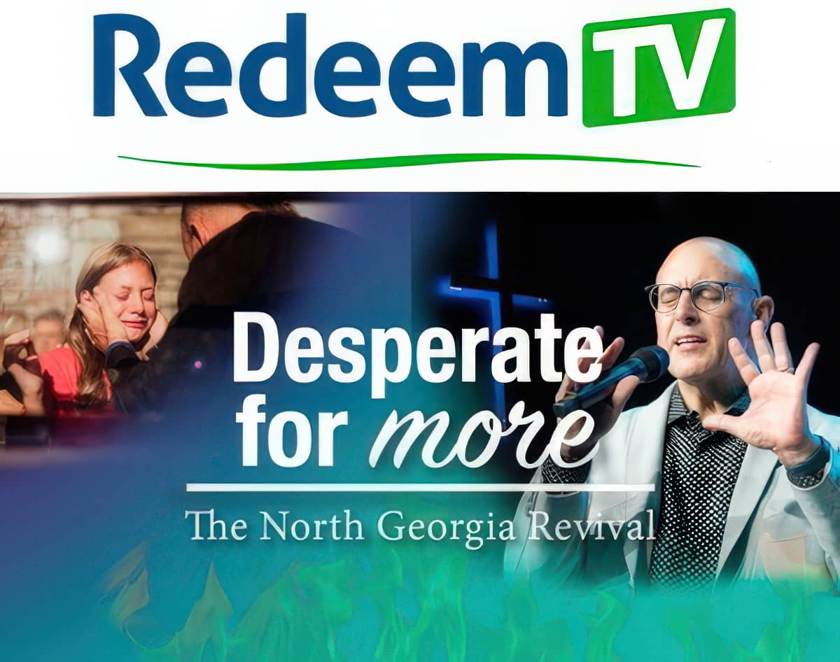 RedeemTV Announces the Premier of a New Documentary, 'Desperate for More: The North Georgia Revival,' Streaming Worldwide September 19th