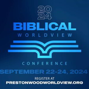 Prestonwood Baptist Church and Prestonwood Christian Academy to host 20th annual Biblical Worldview Conference, September 22-24