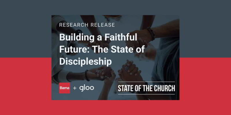 Gloo and Barna Group have released the latest State of the Church research findings exploring the vital topic of discipleship.